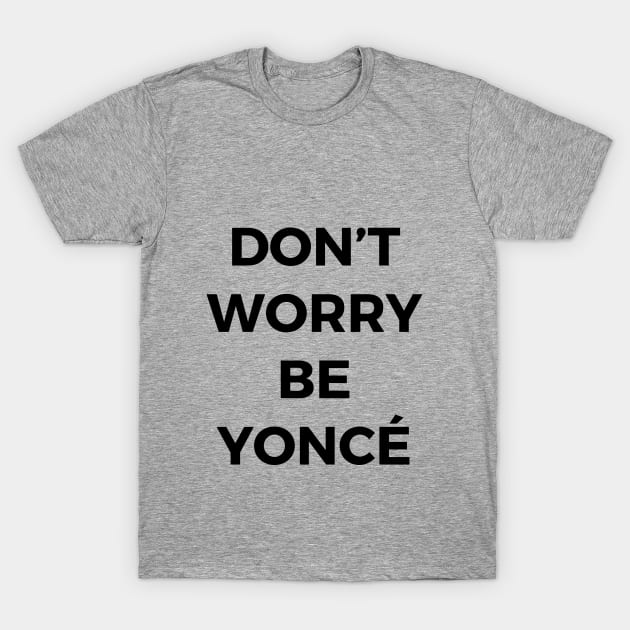 Don't Worry T-Shirt by rodneycowled